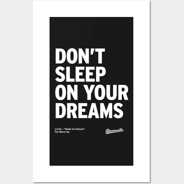 J Cole – Don't Sleep On Your Dreams Wall Art by ayeyokp